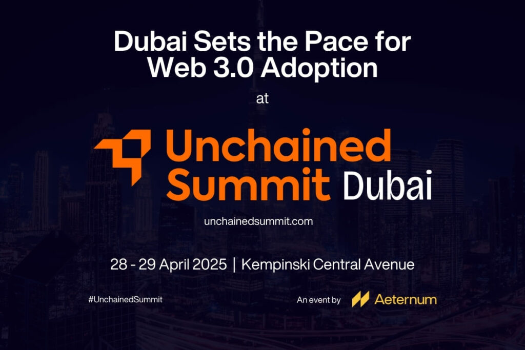 Dubai’s web 3.0 momentum accelerates as global stakeholders gather for Unchained Summit - 2