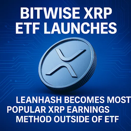 Bitwise launches spot XRP ETF; LeanHash provides holders with a stable channel to earn 7,000 XRP per day - 1