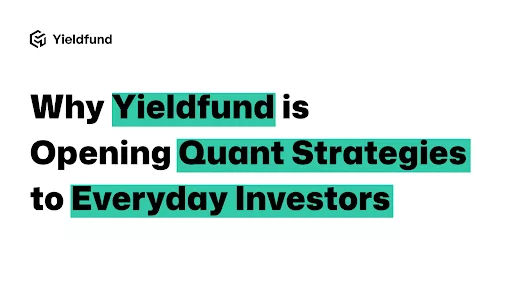 Why Yieldfund is opening quant strategies to everyday investors - 1
