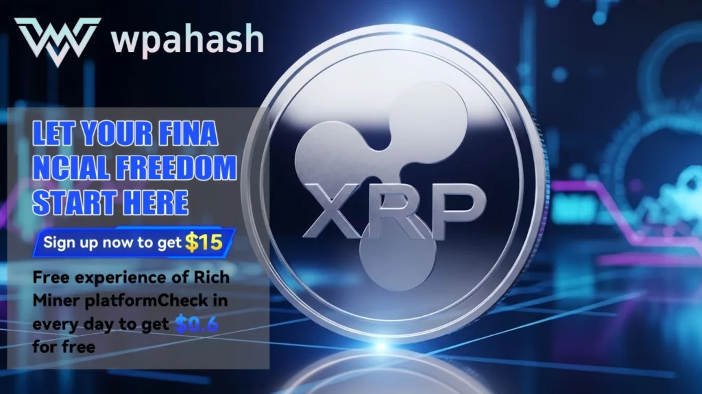 The investment logic for could be XRP changing; WPA HASH cloud mining app offers a new direction - 5
