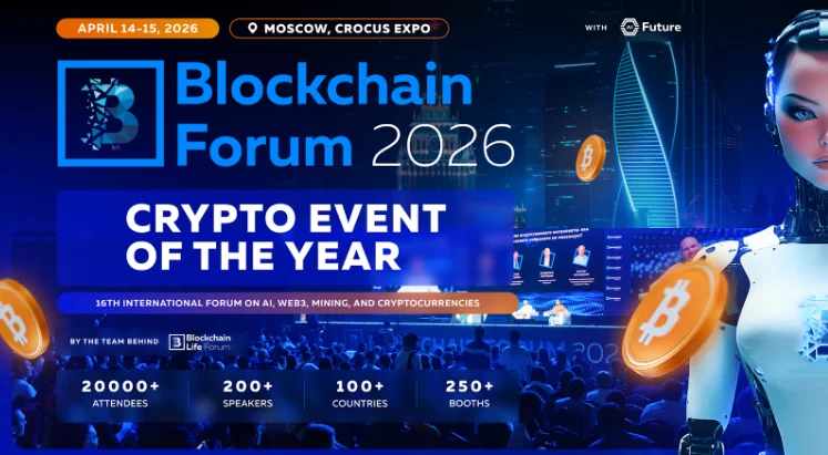 Blockchain Forum 2026: The main crypto event goes to Moscow on April 14–15 - 2