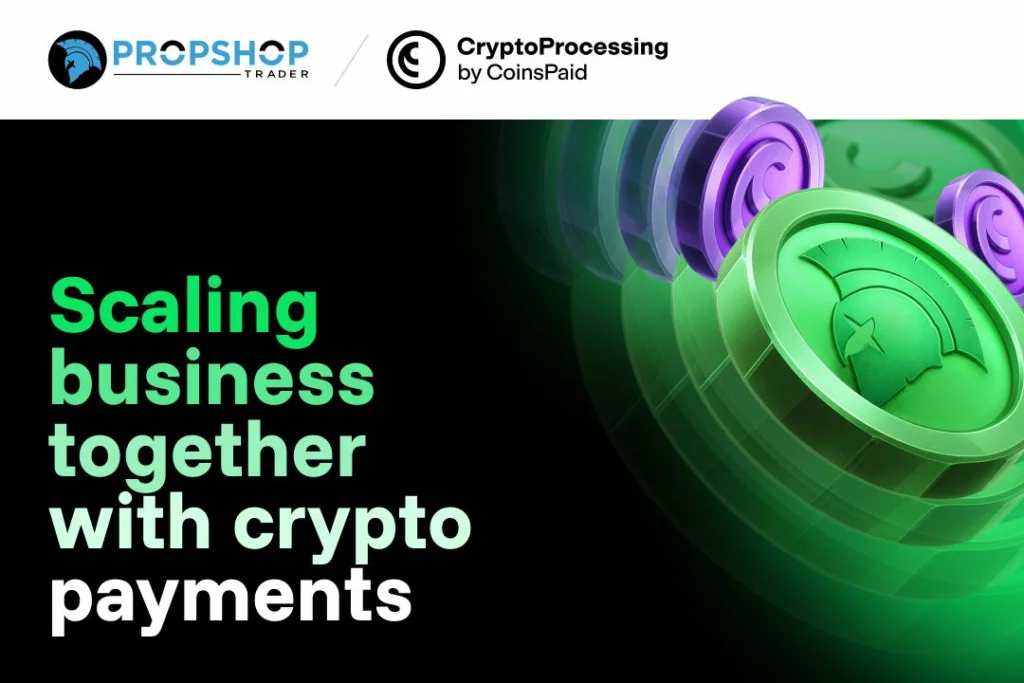 From cards to crypto: How CryptoProcessing by CoinsPaid helps businesses like PropShopTrader scale globally - 2
