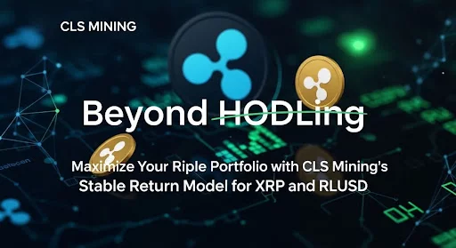 Beyond HODLing: Maximize Ripple portfolio with CLS Mining’s stable return model for XRP and RLUSD - 1