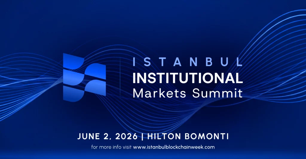 Istanbul Blockchain Week launches institutional markets summit: Pioneering institutional adoption of digital assets - 3