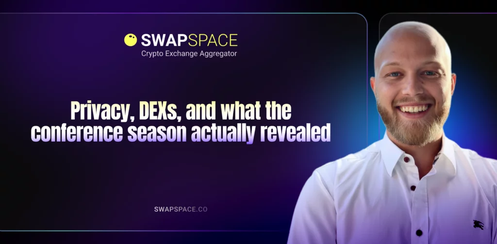 In conversation with Vasily Shilov, CBDO at SwapSpace: Privacy, DEXs, and what the conference season actually revealed - 2